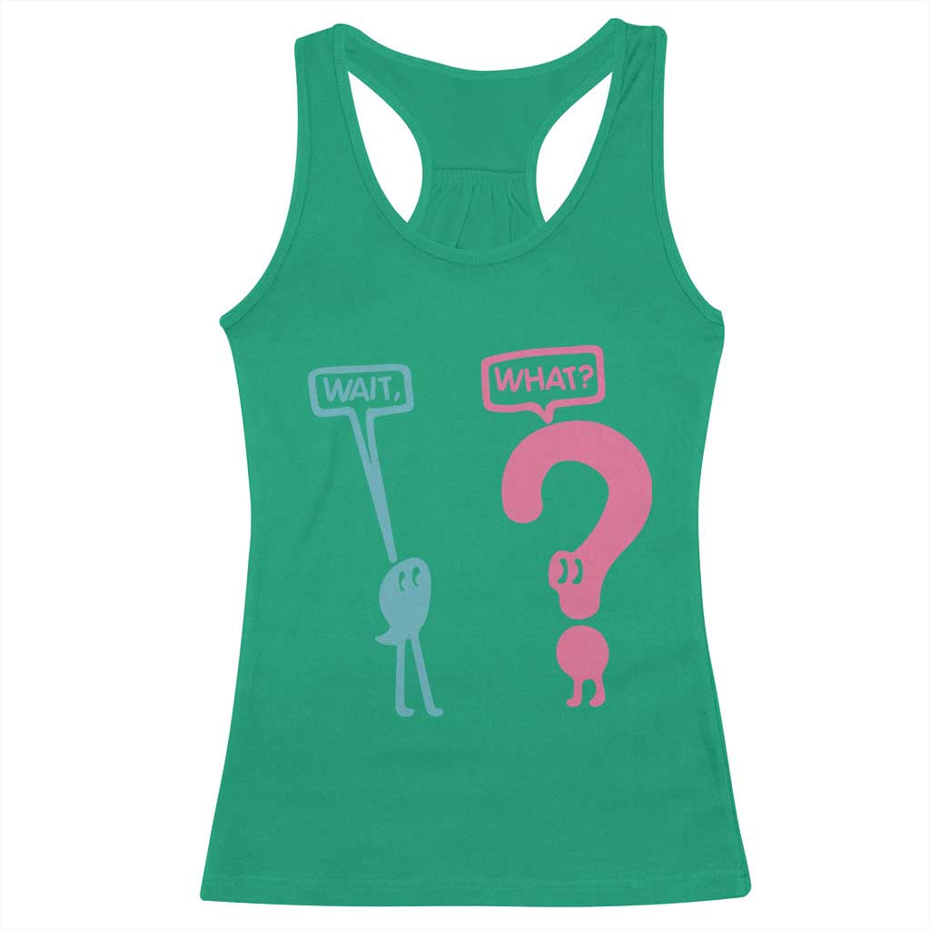 Wait What Grammar English Teacher Racerback Tank Top Funny Punctuation Gift