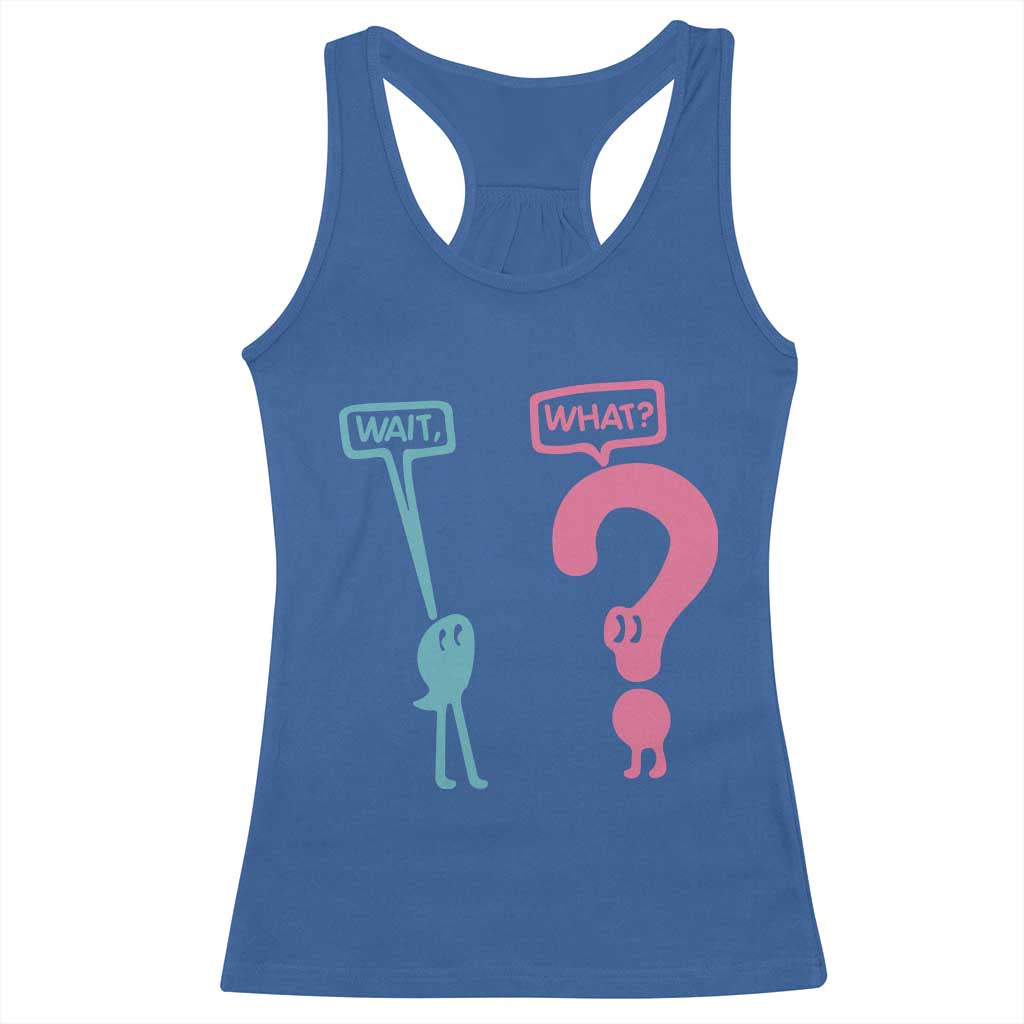 Wait What Grammar English Teacher Racerback Tank Top Funny Punctuation Gift