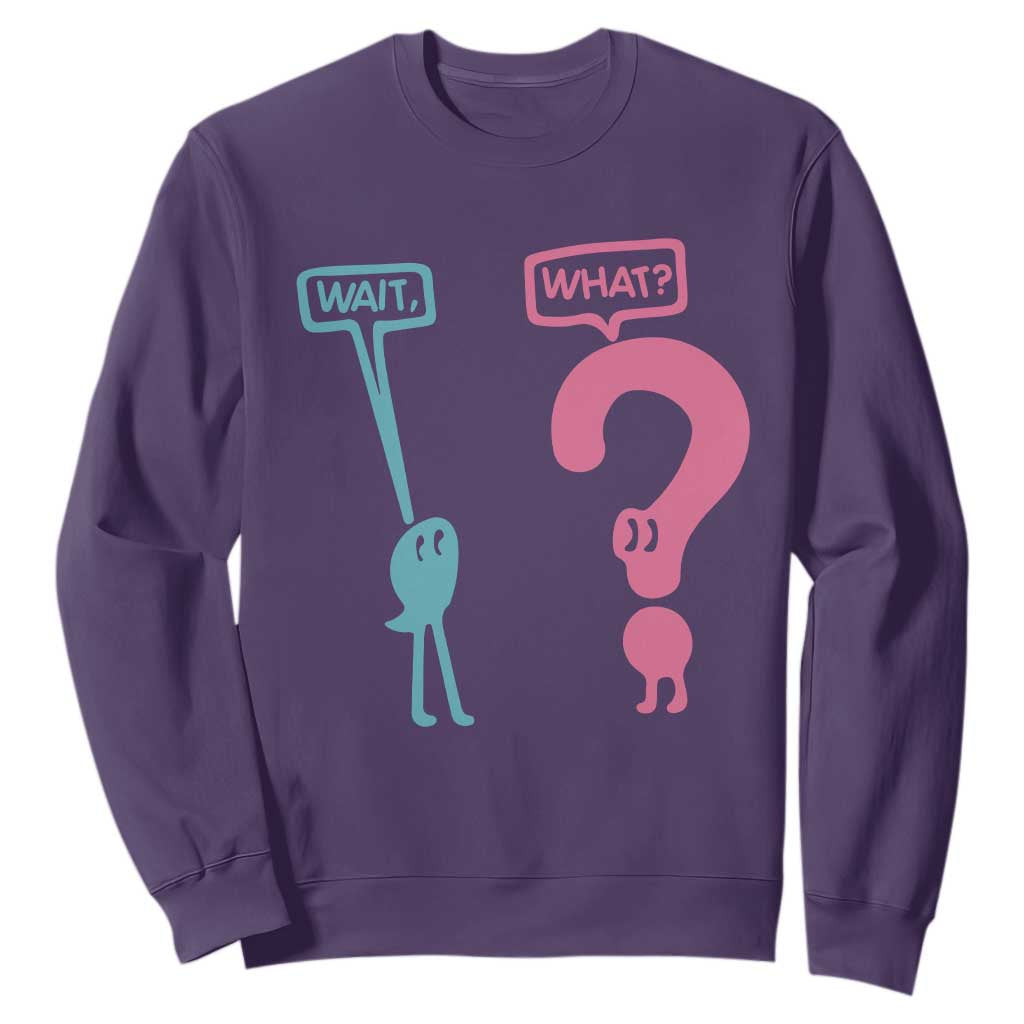 Wait What Grammar English Teacher Sweatshirt Funny Punctuation Gift