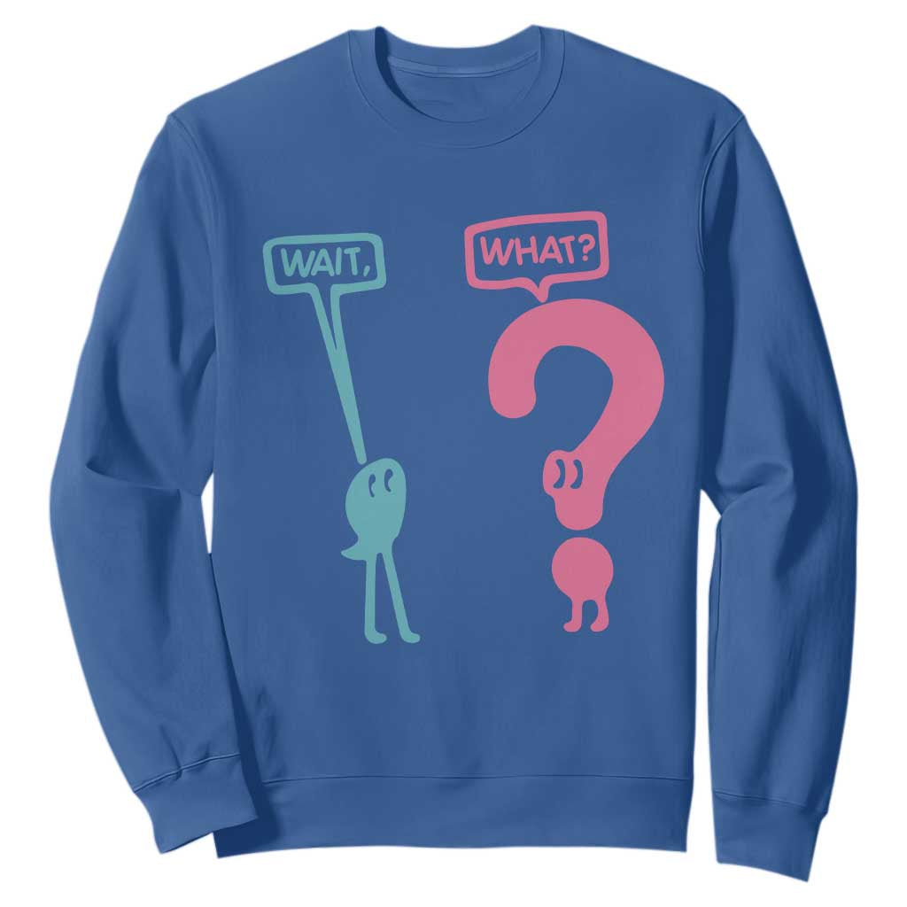 Wait What Grammar English Teacher Sweatshirt Funny Punctuation Gift