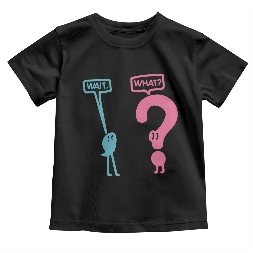Wait What Grammar English Teacher Toddler T Shirt Funny Punctuation Gift TS12 Black Print Your Wear