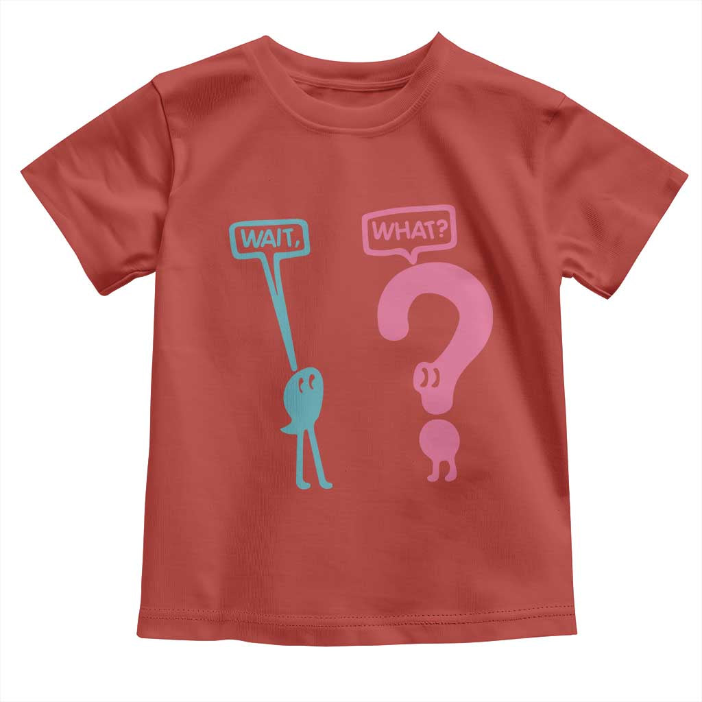 Wait What Grammar English Teacher Toddler T Shirt Funny Punctuation Gift