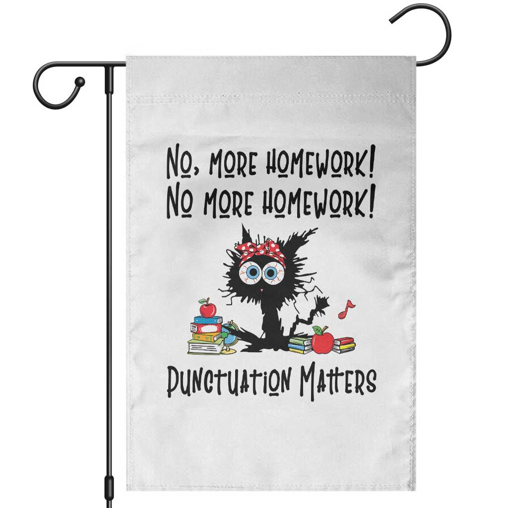 Black Cat English Teacher Gift Garden Flag No More Homework Punctuation Matters Grammar Humor TS12 White Print Your Wear