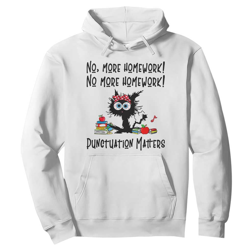 Black Cat English Teacher Gift Hoodie No More Homework Punctuation Matters Grammar Humor TS12 White Print Your Wear