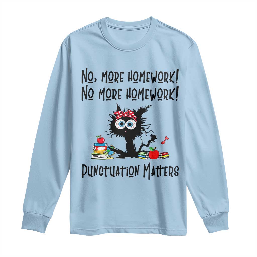 Black Cat English Teacher Gift Long Sleeve Shirt No More Homework Punctuation Matters Grammar Humor