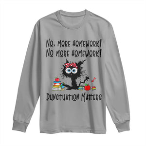 Black Cat English Teacher Gift Long Sleeve Shirt No More Homework Punctuation Matters Grammar Humor