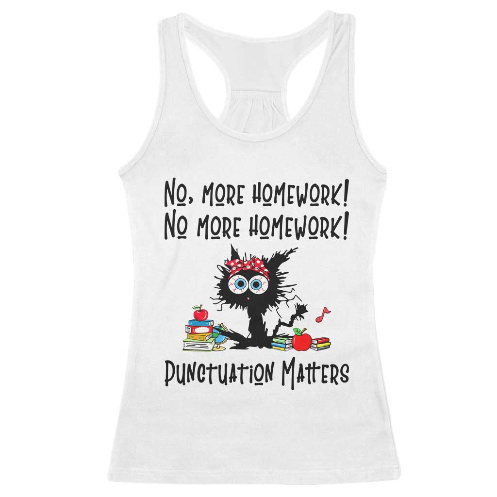 Black Cat English Teacher Gift Racerback Tank Top No More Homework Punctuation Matters Grammar Humor TS12 White Print Your Wear
