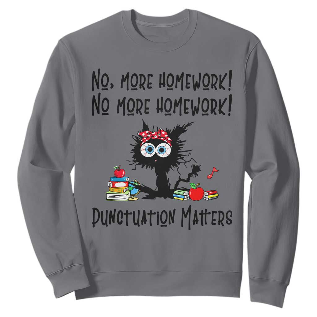 Black Cat English Teacher Gift Sweatshirt No More Homework Punctuation Matters Grammar Humor