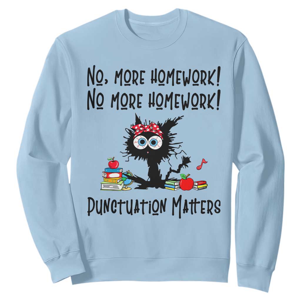 Black Cat English Teacher Gift Sweatshirt No More Homework Punctuation Matters Grammar Humor