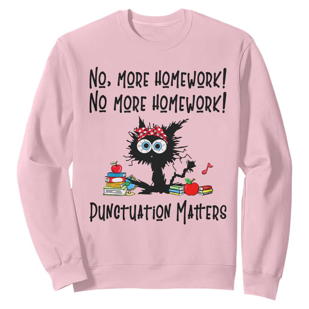 Black Cat English Teacher Gift Sweatshirt No More Homework Punctuation Matters Grammar Humor