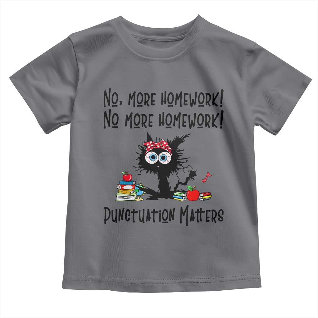 Black Cat English Teacher Gift Toddler T Shirt No More Homework Punctuation Matters Grammar Humor