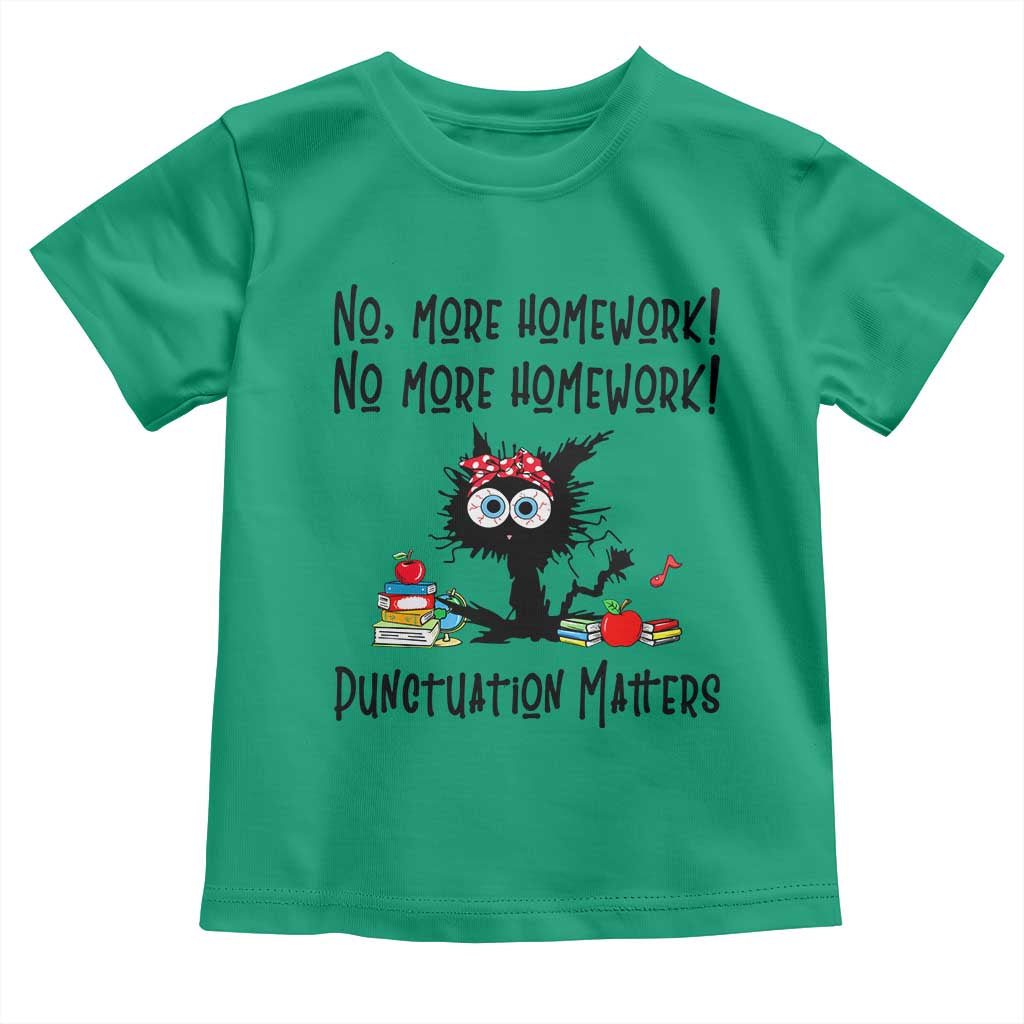 Black Cat English Teacher Gift Toddler T Shirt No More Homework Punctuation Matters Grammar Humor