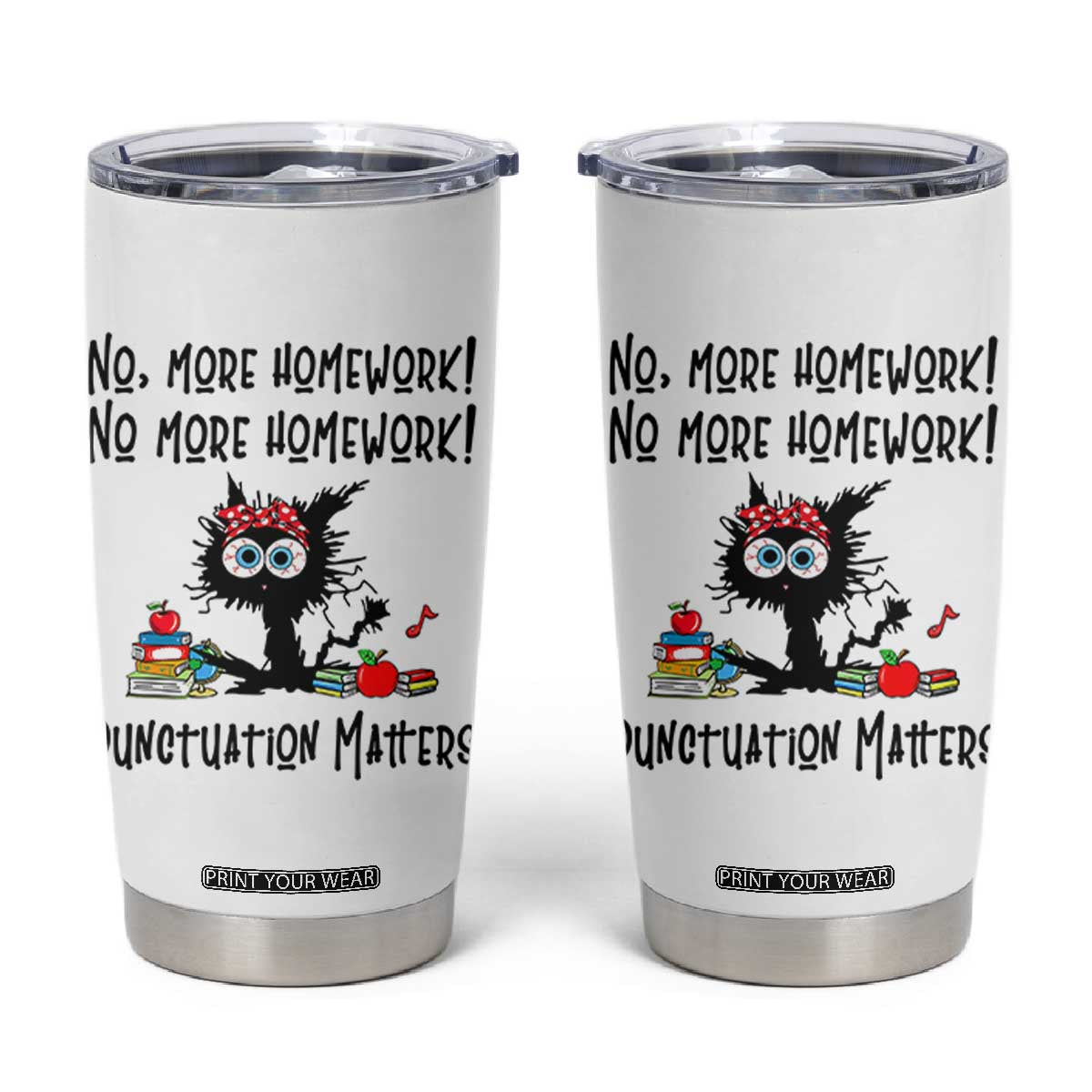 Black Cat English Teacher Gift Tumbler Cup No More Homework Punctuation Matters Grammar Humor TS12 White Print Your Wear