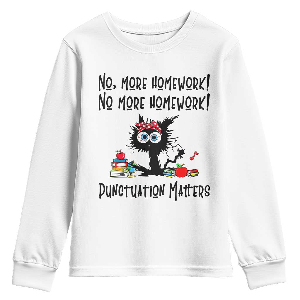 Black Cat English Teacher Gift Youth Sweatshirt No More Homework Punctuation Matters Grammar Humor TS12 White Print Your Wear