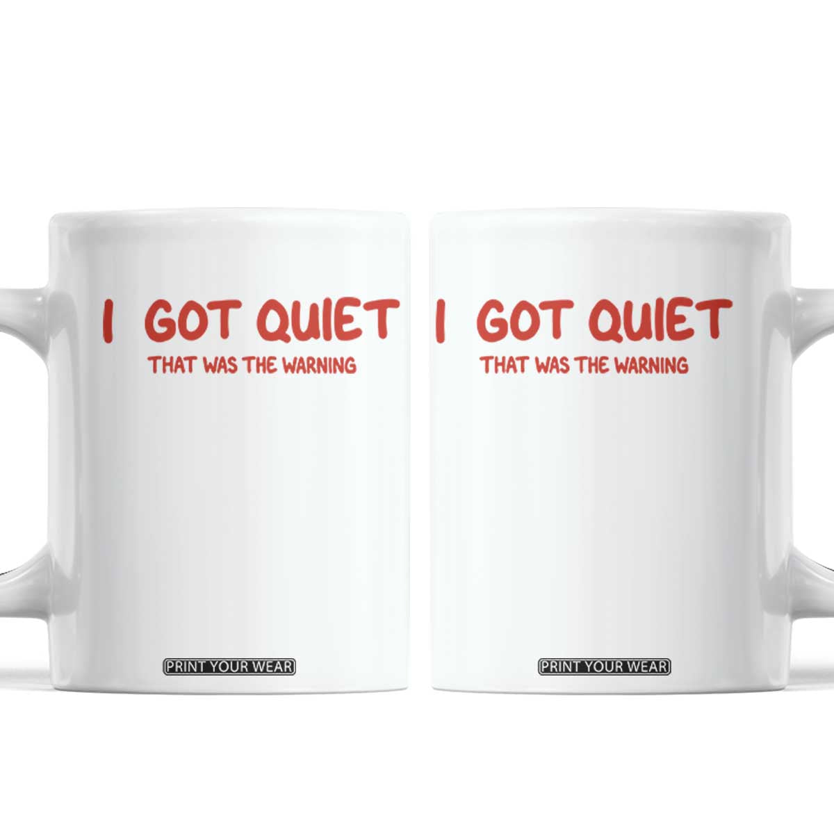 Sarcastic Mood Humor Coffee Mug I Got Quiet That Was The Warning