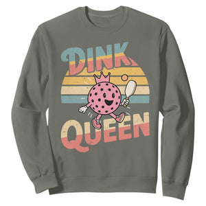 Pickleball Girl Lover Sweatshirt Dink Queen TS12 Military Green Print Your Wear