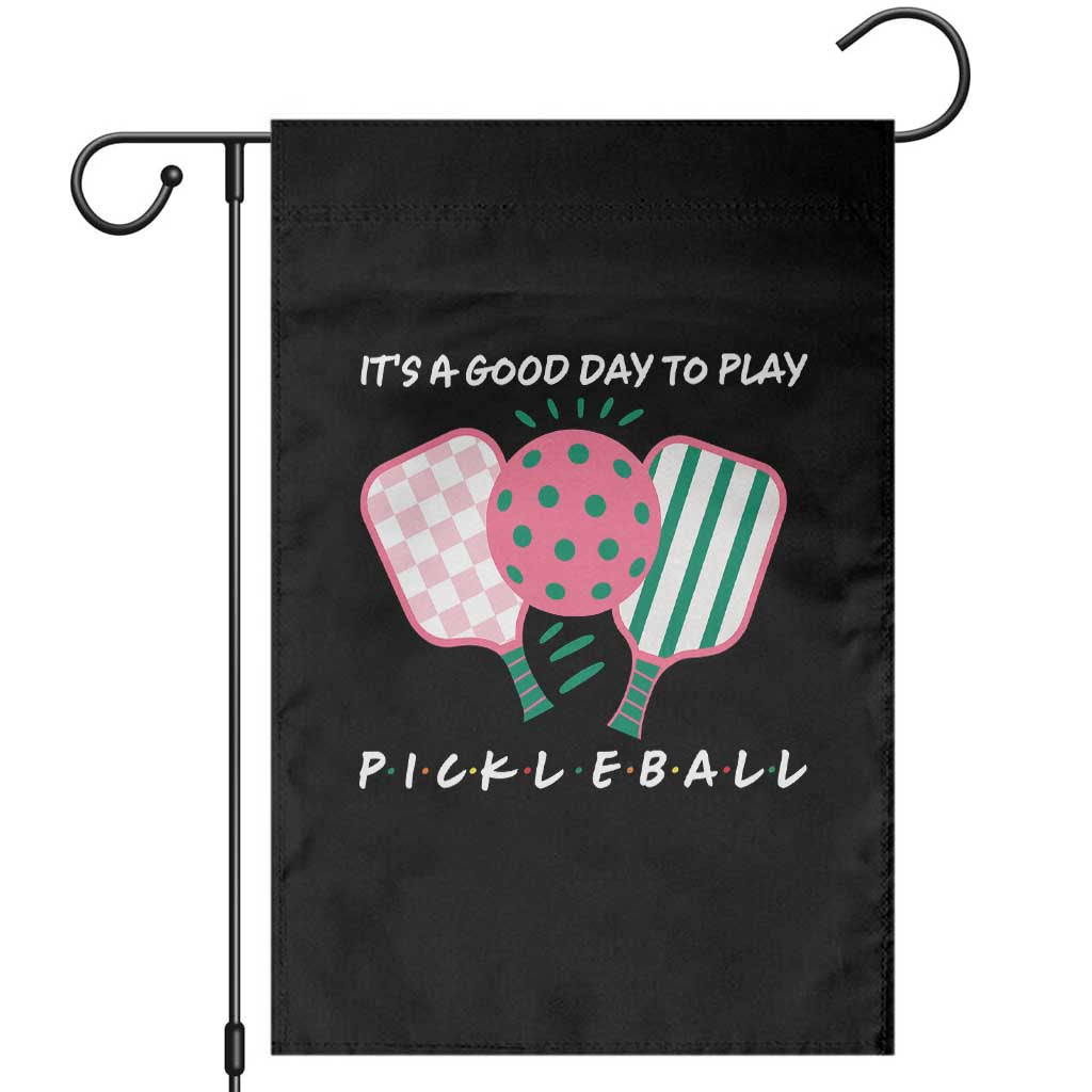 Pickleball Girl Lover Garden Flag It Is A Good Day To Play Quote TS12 Black Print Your Wear
