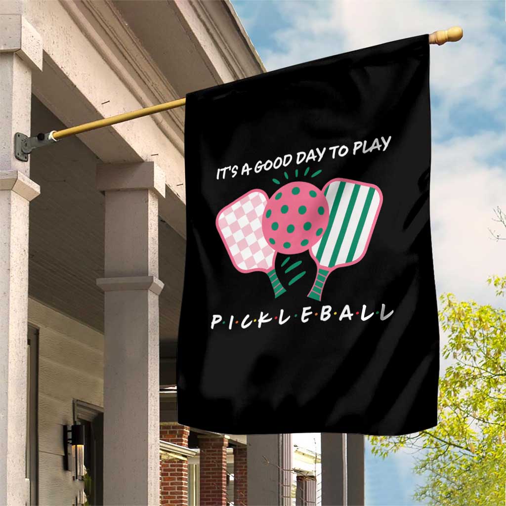 Pickleball Girl Lover Garden Flag It Is A Good Day To Play Quote TS12 Print Your Wear