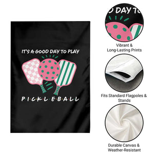Pickleball Girl Lover Garden Flag It Is A Good Day To Play Quote TS12 Print Your Wear