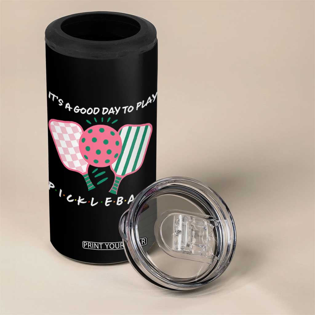 Pickleball Girl Lover 4 in 1 Can Cooler Tumbler It Is A Good Day To Play Quote TS12 Print Your Wear