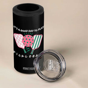Pickleball Girl Lover 4 in 1 Can Cooler Tumbler It Is A Good Day To Play Quote TS12 Print Your Wear