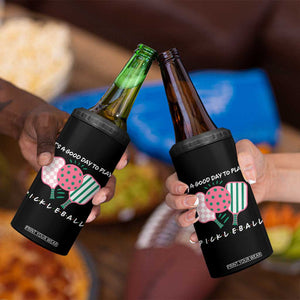 Pickleball Girl Lover 4 in 1 Can Cooler Tumbler It Is A Good Day To Play Quote TS12 Print Your Wear