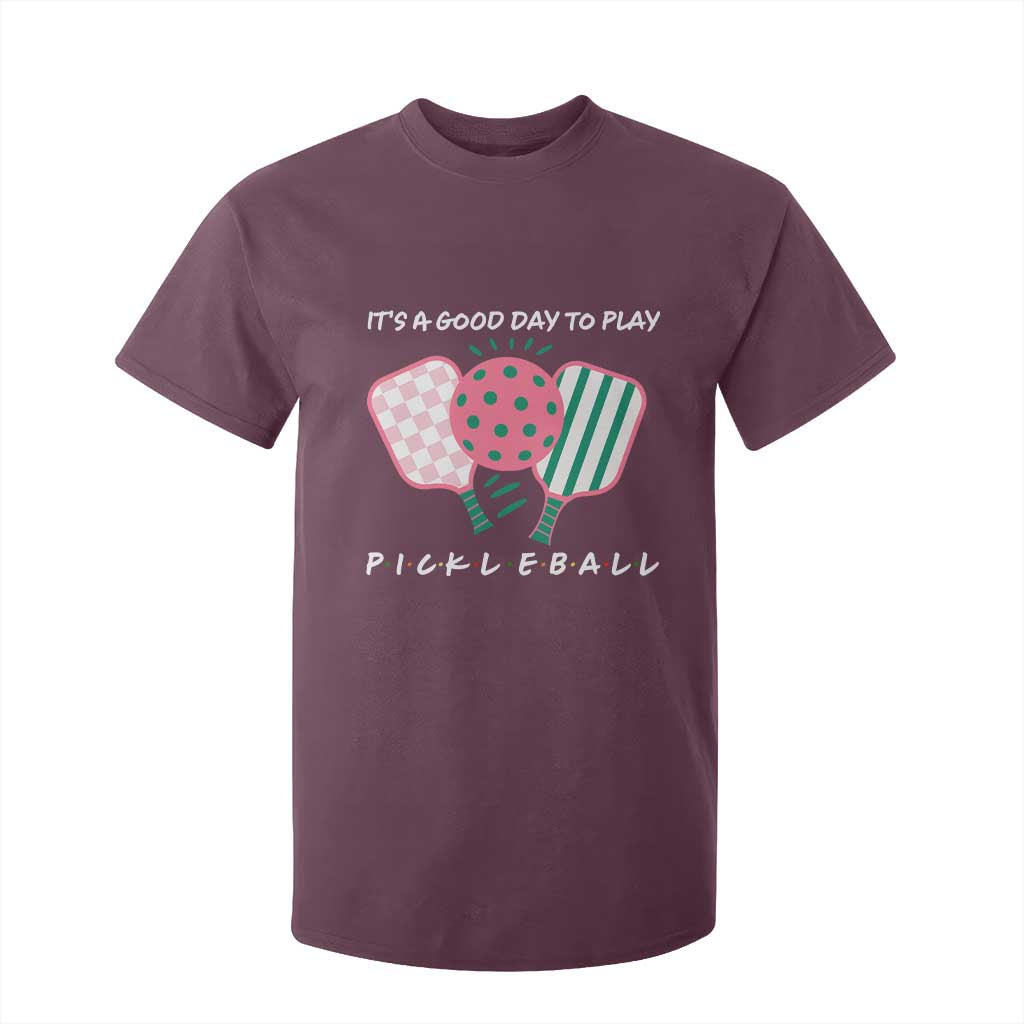 Pickleball Girl Lover T Shirt For Kid It Is A Good Day To Play Quote TS12 Maroon Print Your Wear