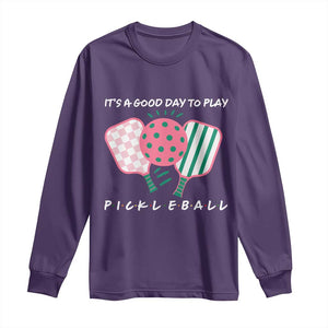 Pickleball Girl Lover Long Sleeve Shirt It Is A Good Day To Play Quote TS12 Purple Print Your Wear