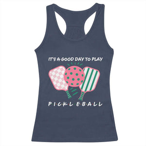 Pickleball Girl Lover Racerback Tank Top It Is A Good Day To Play Quote TS12 Navy Print Your Wear