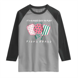 Pickleball Girl Lover Raglan Shirt It Is A Good Day To Play Quote TS12 Sport Gray Black Print Your Wear