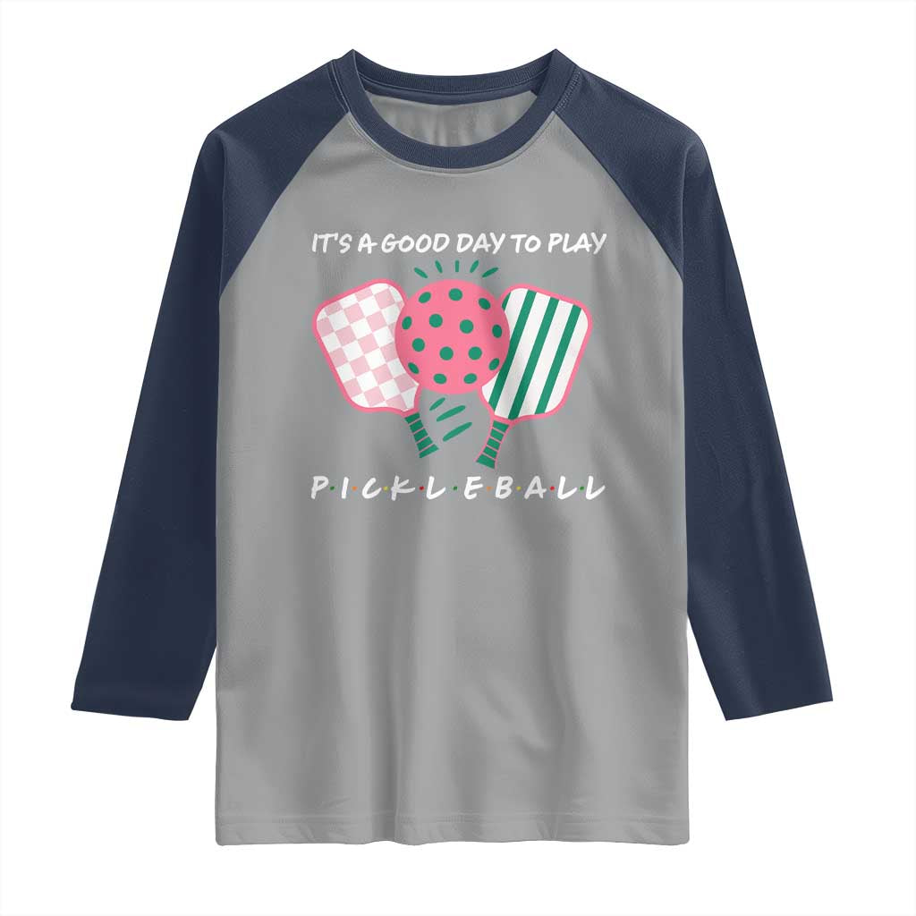 Pickleball Girl Lover Raglan Shirt It Is A Good Day To Play Quote TS12 Sport Gray Navy Print Your Wear