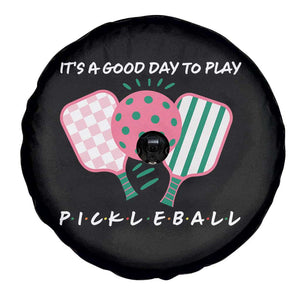 Pickleball Girl Lover Spare Tire Cover It Is A Good Day To Play Quote TS12 Print Your Wear