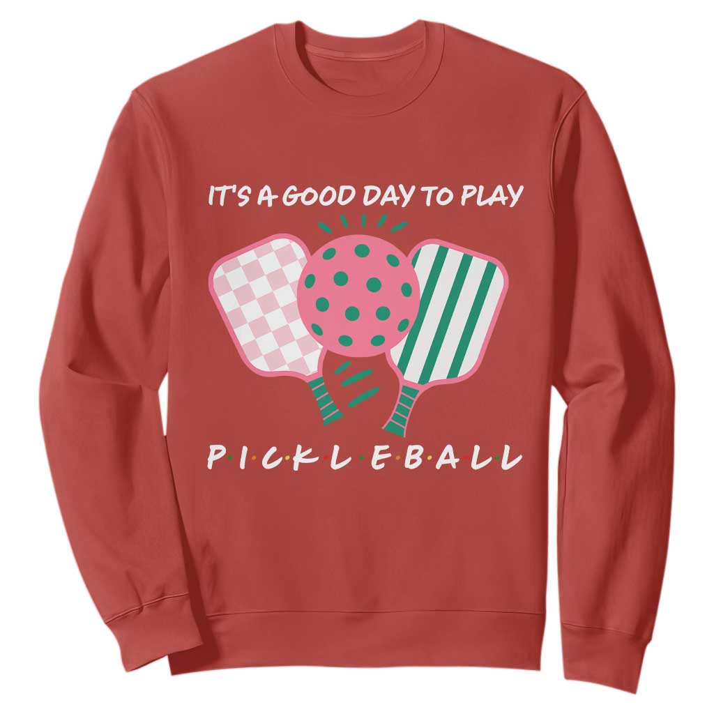 Pickleball Girl Lover Sweatshirt It Is A Good Day To Play Quote TS12 Red Print Your Wear