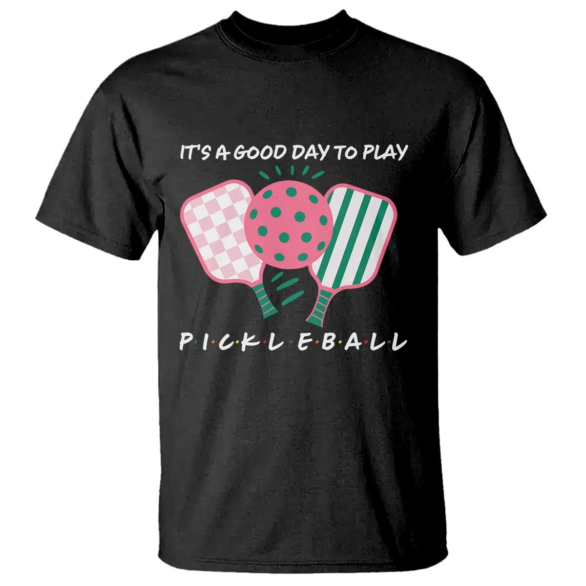 Pickleball Girl Lover T Shirt It Is A Good Day To Play Quote TS12 Black Print Your Wear