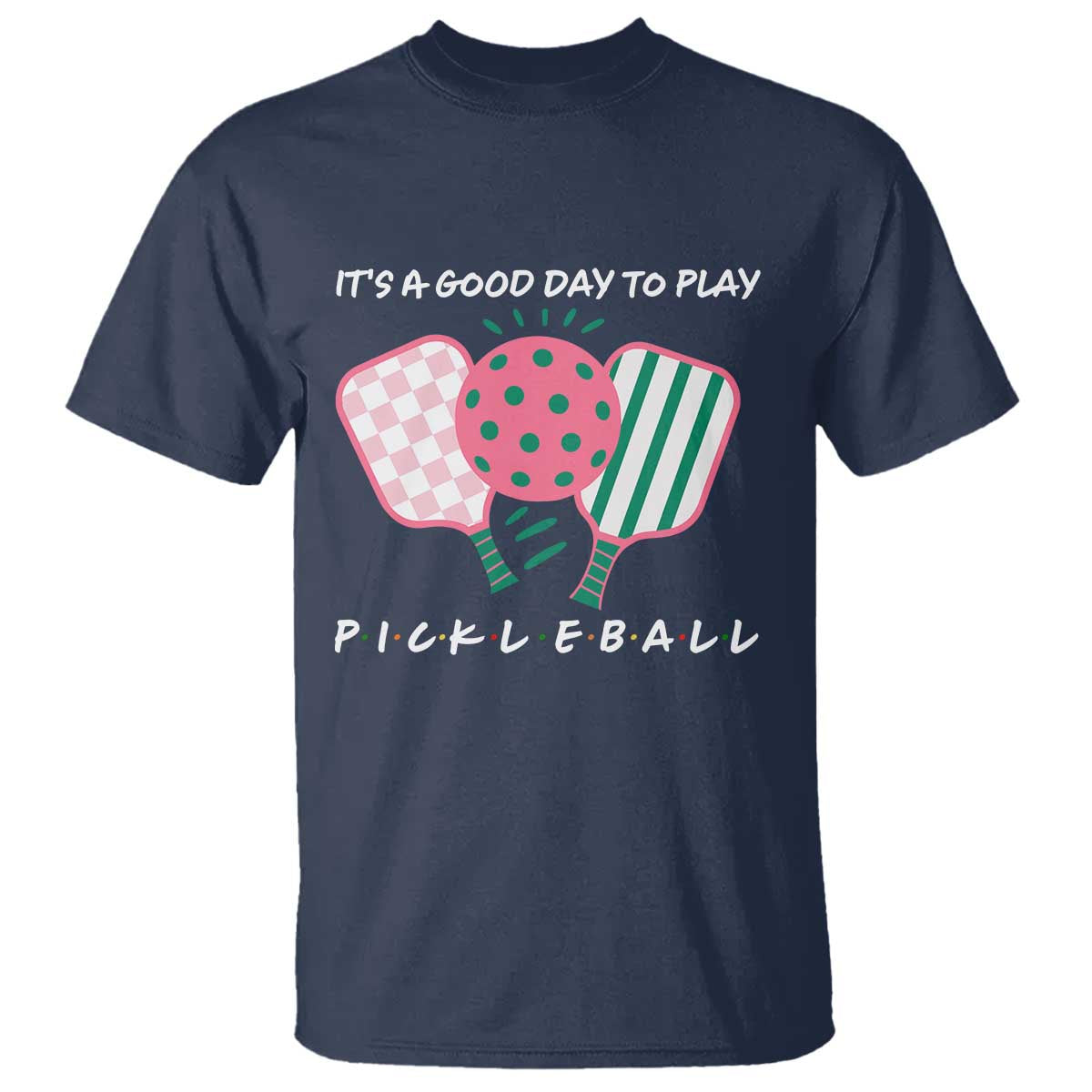 Pickleball Girl Lover T Shirt It Is A Good Day To Play Quote TS12 Navy Print Your Wear