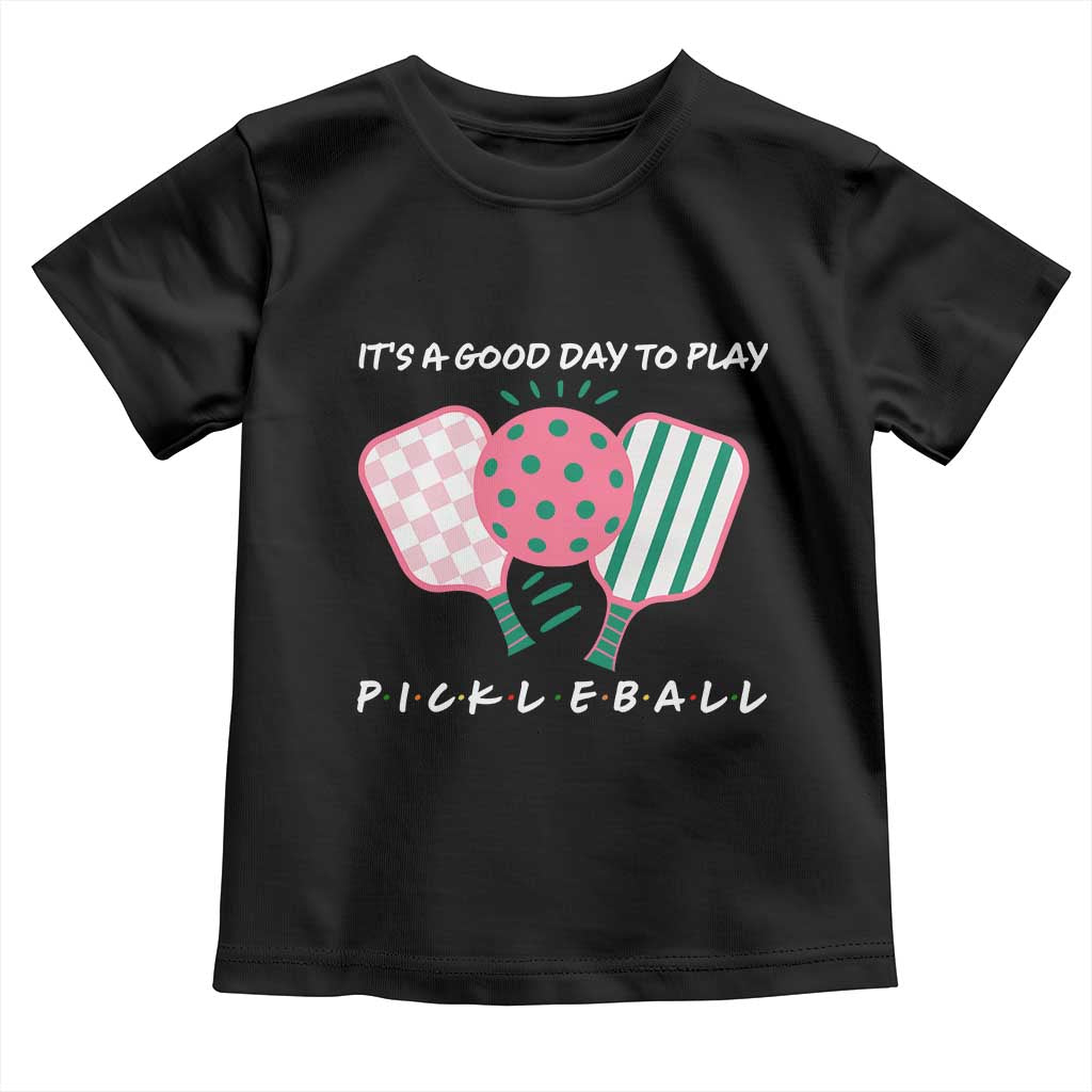 Pickleball Girl Lover Toddler T Shirt It Is A Good Day To Play Quote TS12 Black Print Your Wear