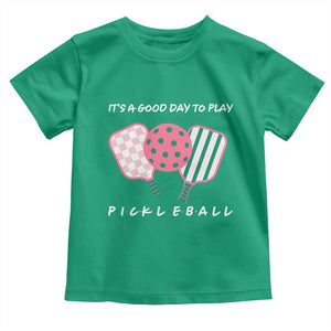 Pickleball Girl Lover Toddler T Shirt It Is A Good Day To Play Quote TS12 Irish Green Print Your Wear