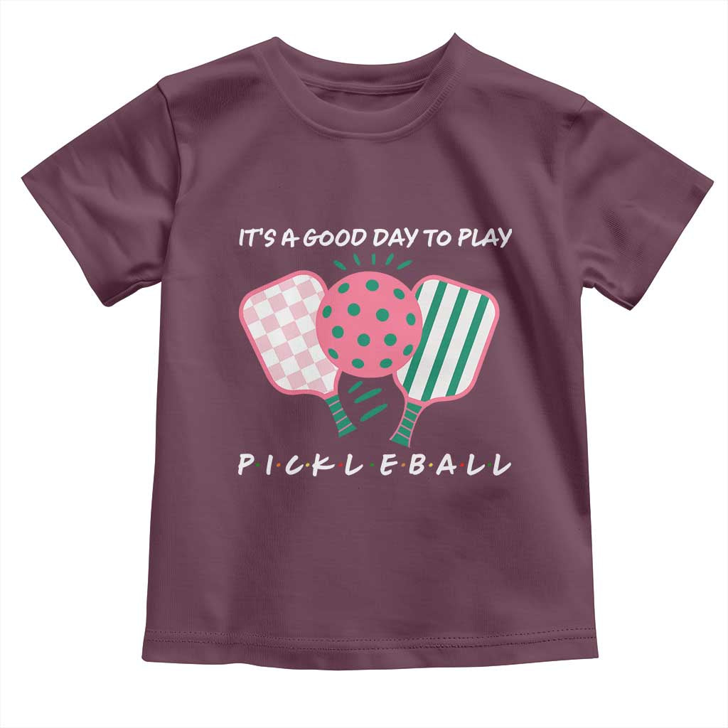 Pickleball Girl Lover Toddler T Shirt It Is A Good Day To Play Quote TS12 Maroon Print Your Wear