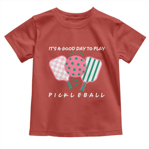 Pickleball Girl Lover Toddler T Shirt It Is A Good Day To Play Quote TS12 Red Print Your Wear