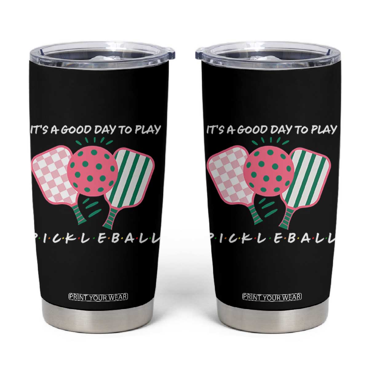 Pickleball Girl Lover Tumbler Cup It Is A Good Day To Play Quote TS12 Black Print Your Wear