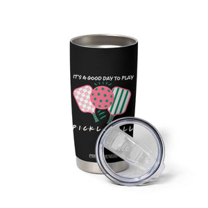 Pickleball Girl Lover Tumbler Cup It Is A Good Day To Play Quote TS12 Print Your Wear