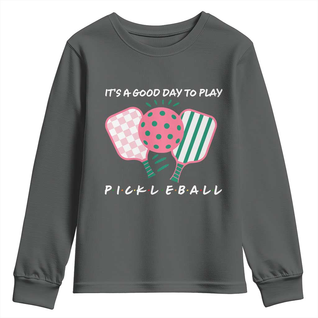 Pickleball Girl Lover Youth Sweatshirt It Is A Good Day To Play Quote TS12 Dark Heather Print Your Wear