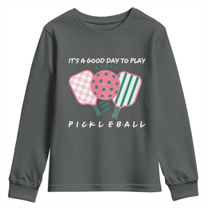 Pickleball Girl Lover Youth Sweatshirt It Is A Good Day To Play Quote TS12 Dark Heather Print Your Wear
