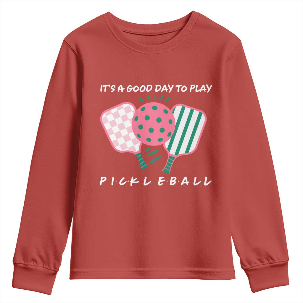 Pickleball Girl Lover Youth Sweatshirt It Is A Good Day To Play Quote TS12 Red Print Your Wear