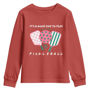Pickleball Girl Lover Youth Sweatshirt It Is A Good Day To Play Quote TS12 Red Print Your Wear