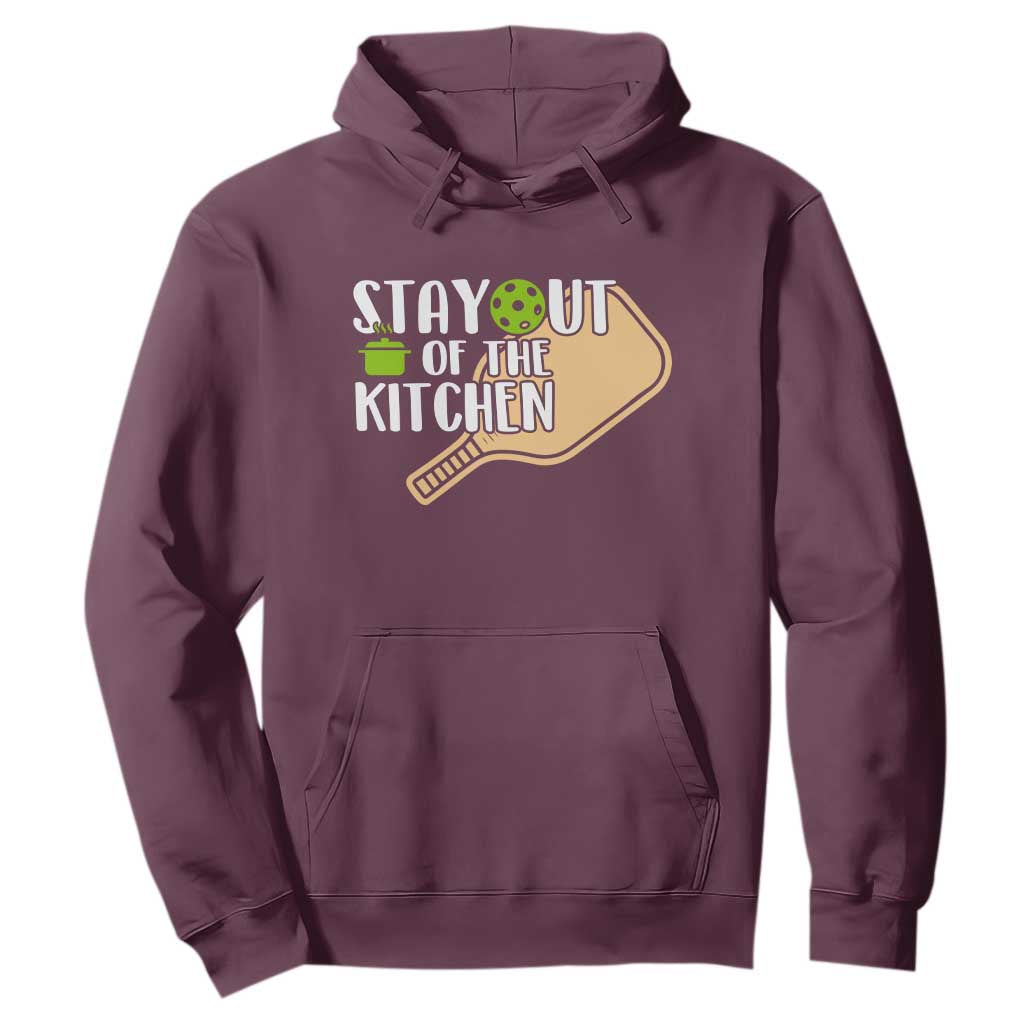 Funny Pickleball Hoodie Stay Out Of The Kitchen TS12 Maroon Print Your Wear