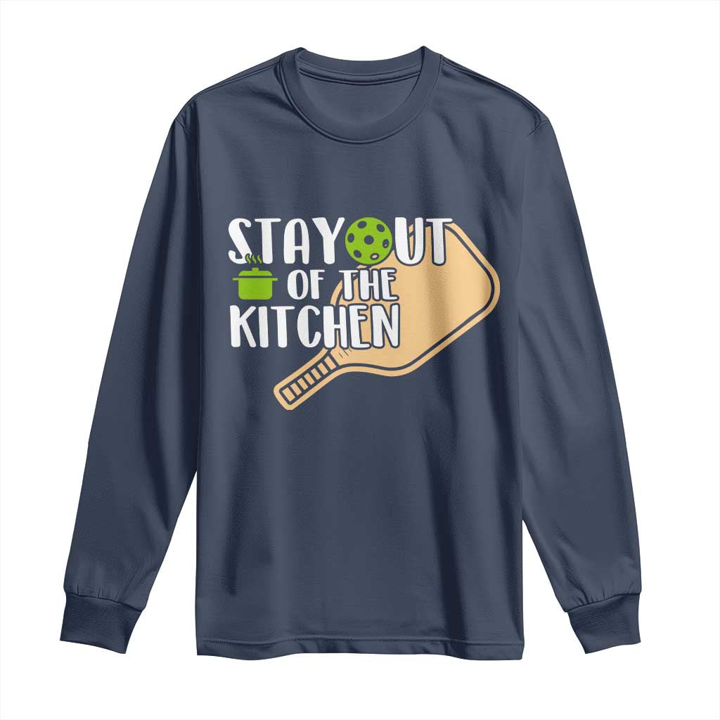 Funny Pickleball Long Sleeve Shirt Stay Out Of The Kitchen TS12 Navy Print Your Wear