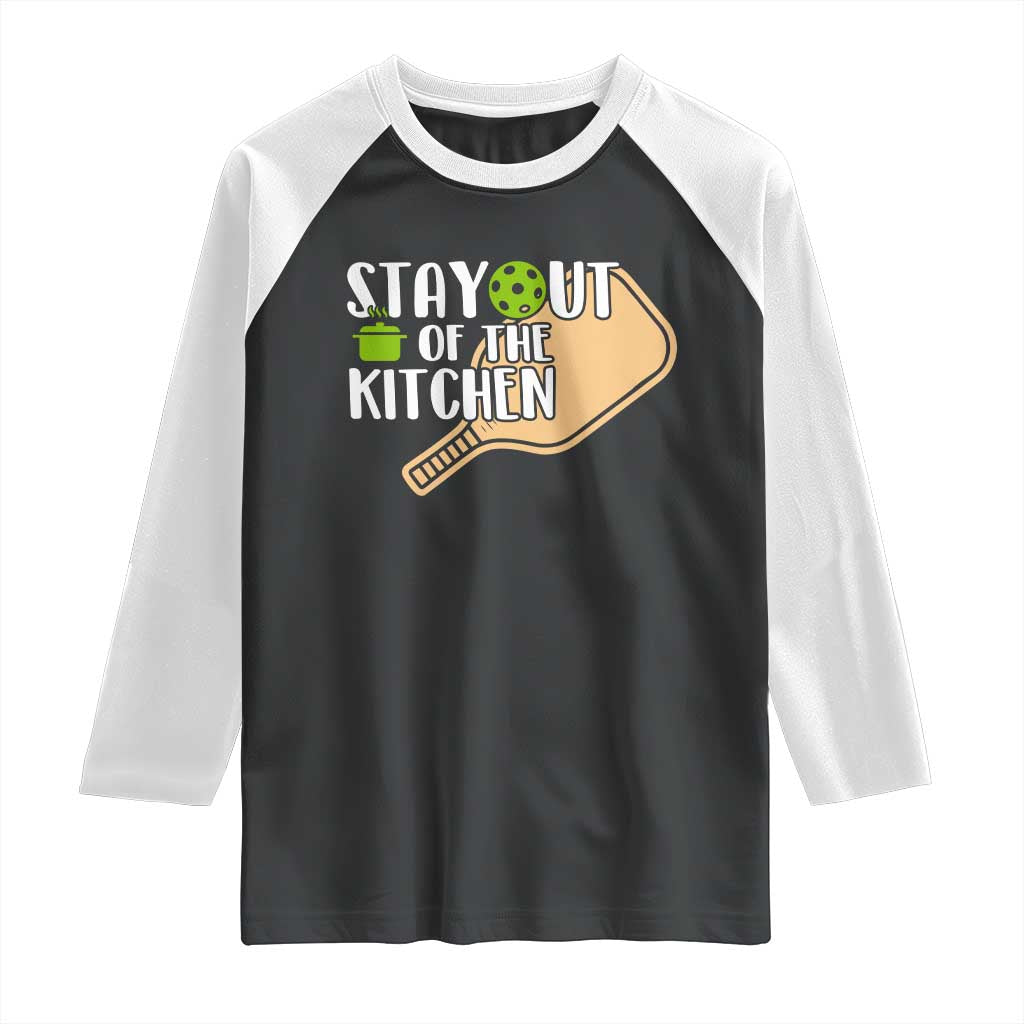 Funny Pickleball Raglan Shirt Stay Out Of The Kitchen TS12 Black White Print Your Wear