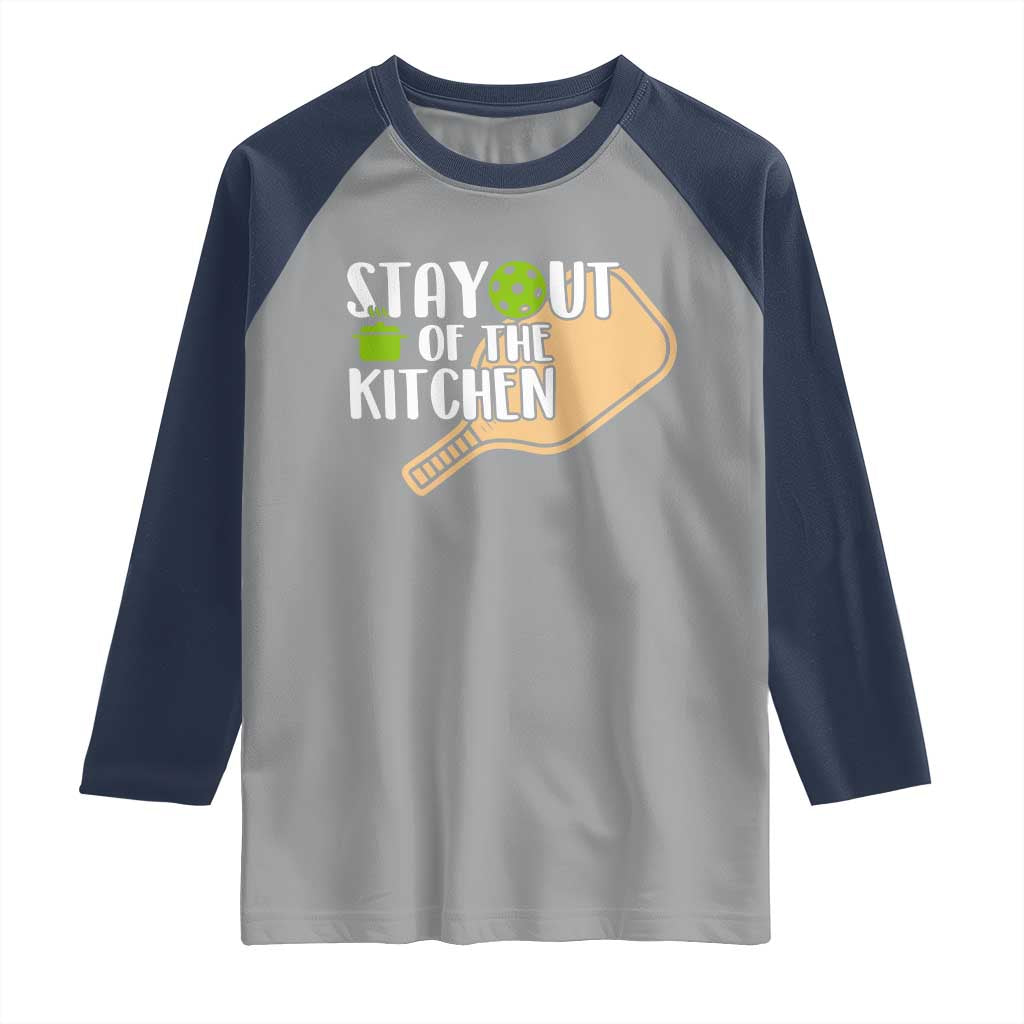 Funny Pickleball Raglan Shirt Stay Out Of The Kitchen TS12 Sport Gray Navy Print Your Wear