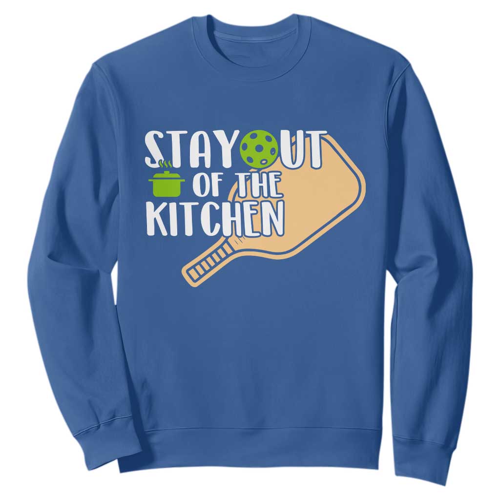 Funny Pickleball Sweatshirt Stay Out Of The Kitchen TS12 Royal Blue Print Your Wear